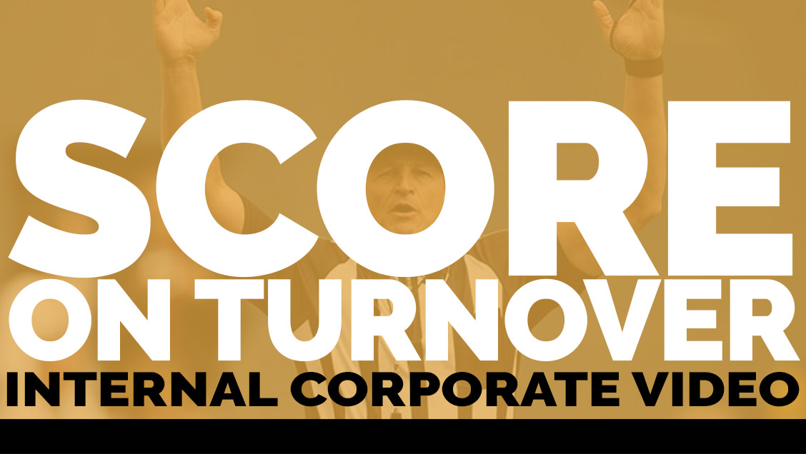 Internal Corporate Video | Score on Turnover
